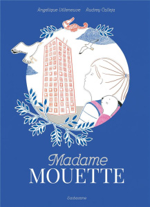 Madame Mouette - Villeneuve Angélique ; Calleja Audrey