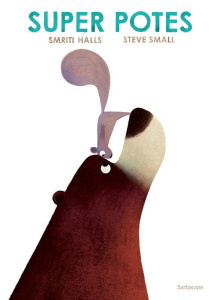 Super potes - Halls Smriti ; Small Steve ; Beulque Emmanuelle