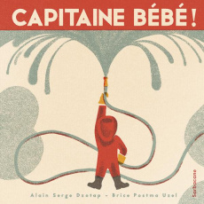 Capitaine Bébé ! - Dzotap Alain Serge ; Postma Uzel Brice