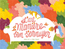 L'art et la manière de bien s'ennuyer - Lévy Didier ; Mignot Marie