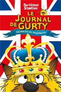 Le journal de Gurty Tome 10 : Vacances en Angleterre - Santini Bertrand