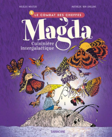 Magda, cuisinière intergalactique Tome 2 : Le combat des cheffes - Wouters Nicolas ; Van Gheluwe Mathilde