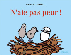 N'aie pas peur ! - Cirpacio Gabriel ; Charlat Benoît