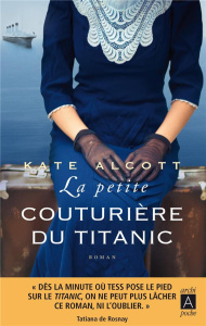 La petite couturière du Titanic - Alcott Kate ; Danchin Sebastian