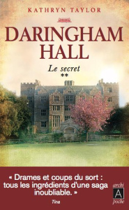 Daringham Hall Tome 2 : Le secret - Taylor Kathryn ; Argelès Jean-Marie