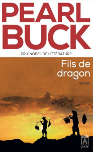 Fils de dragon - Buck Pearl Sydenstricker ; Fillion Jane
