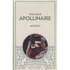 Alcools. Suivi de Le bestiaire et de Vitam impendere amori - Apollinaire Guillaume