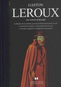 Les chefs-d'oeuvre. Le mystère de la chambre jaune ; Le parfum de la dame en noir ; Le fantôme de l' - Leroux Gaston ; Vebret Joseph