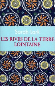 Les rives de la terre lointaine. Edition collector - Lark Sarah ; Argelès Jean-Marie