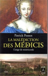 La malédiction des Médicis Tome 3 : L'ange de miséricorde - Pesnot Patrick