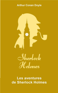 Les aventures de Sherlock Holmes. Edition collector - Doyle Arthur Conan ; Polignac Jeanne de ; Simoes d