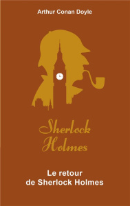 Le retour de Sherlock Holmes. Edition collector - Doyle Arthur Conan ; Oudin Bernard ; Polignac Jean