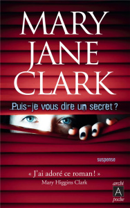 Puis-je vous dire un secret ? - Clark Mary Jane ; Thibaux François