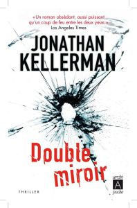Une enquête de Milo Sturgis et Alex Delaware : Double miroir - Kellerman Jonathan ; Arson Thierry