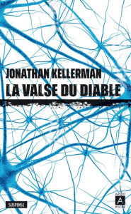 Une enquête de Milo Sturgis et Alex Delaware : La valse du diable - Kellerman Jonathan ; Arson Thierry