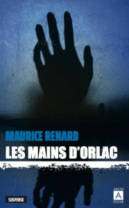 Les mains d'Orlac - Renard Maurice ; Reboux Paul ; Morton Harry