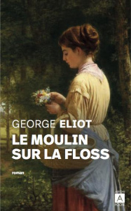Le moulin sur la Floss - Eliot George ; Molitor Lucienne