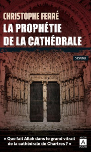 La prophétie de la cathédrale - Ferré Christophe