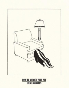 How to Murder Your Pet - Gianakos Steve