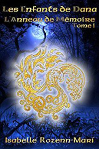 Les Enfants de Dana Tome 1 : L'anneau de mémoire - Rozenn-Mari Isabelle