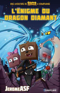 Une aventure de Bacca & compagnie Tome 1 : L'énigme du dragon diamant - Asf Jérôme ; Beury Maryline