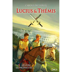 Lucius & Thémis Tome 1 : Le livre des prophéties - Declercq Carole