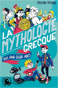 La mythologie grecque vue par deux ados - Pichard Tristan ; Staboszevski Julie