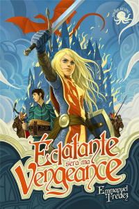 Eclatante sera ma vengeance - Trédez Emmanuel ; Collette Xavier