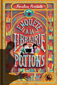 Enquête à la librairie Potions - Pendule Roseline ; Faure Antonin