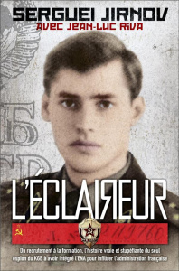 L'éclaireur. Du recrutement à la formation, l'histoire vraie et stupéfiante du seul espion du KGB à - Jirnov Serguei ; Riva Jean-Luc
