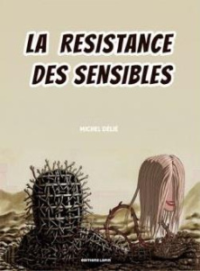 La résistance des sensibles - Délié Michel