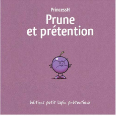 Prune et Prétention - PRINCESSH