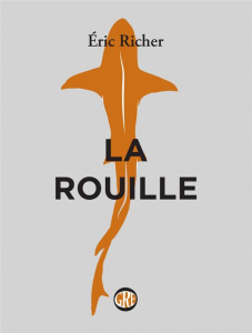 La rouille - Richer Eric