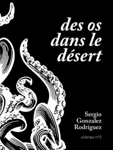 Des os dans le désert - Gonzales Rodriguez Sergio ; Gugnon Isabelle