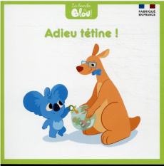 La bande à Blou ! Tome 21 : Adieu tétine ! - Ferreira Nicolas ; Vernet Louise ; Chevret Anaïs