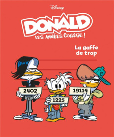 Donald - Les années collèges ! Tome 4 : La gaffe de trop - Pericoli Chantal ; Mazzarello Marco