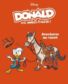 Donald - Les années collèges ! Tome 9 : Aventures au ranch - Gatti Alessandro