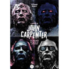 L'oeuvre de John Carpenter. Les masques du maître de l'horreur - Bouley Stéphane ; Tome Frédéric