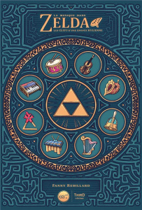 La musique dans Zelda. Les clefs d'une épopée Hylienne - Rebillard Fanny