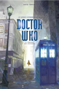 Les voyages extraordinaires de Doctor Who. Le pouvoir des histoires - Torres David