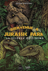 Jurassic Park. La science du cinéma - Deneschau Nicolas