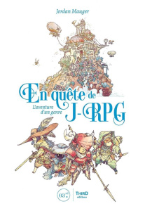 En quête de J-RPG. L'aventure d'un genre - Mauger Jordan