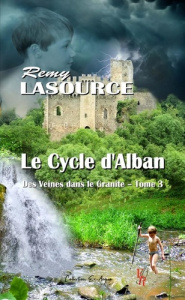DES VEINES DANS LE GRANITE TOME 3 - LASOURCE R.