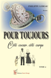 Pour toujours tome 2. Côté coeur, côté corps - Lebeau Philippe