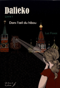 Dalieko Tome 1 : Dans l'oeil du hibou - Fisher Luc
