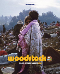 Woodstock. Three Days of Peace & Music - Assayas Michka