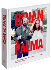 Brian de palma. Entretiens avec Samuel Blumenfeld et Laurent Vachaud - Blumenfeld Samuel ; Vachaud Laurent
