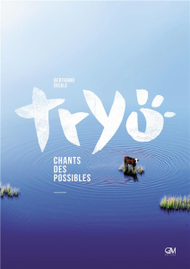 Tryo. Chants des possibles - Dicale Bertrand