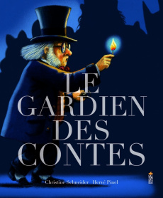 Le gardien des contes - Schneider Christine ; Pinel Hervé