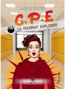 CPE. Tome 1, Ça pourrait exploser - David Laure